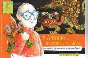 A Antonio Le Gustan Los Monstruos (coleccion Asi Me Gusta A