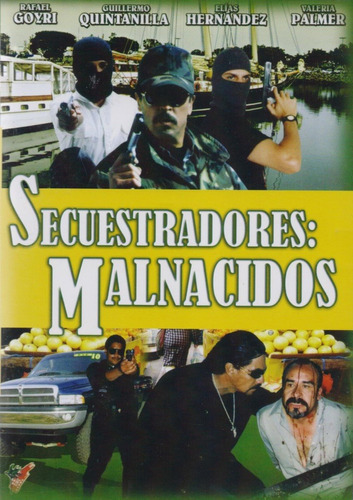 Secuestradores Malnacidos Guillermo Quintanilla Pelicula Dvd