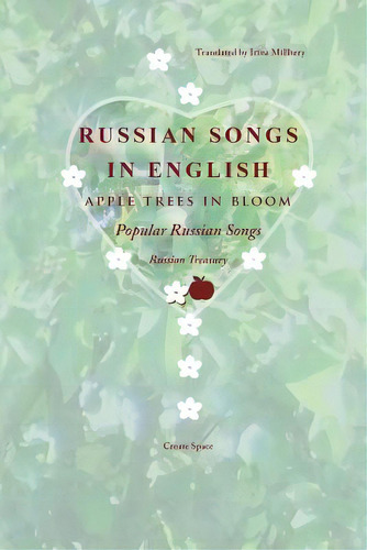 Russian Songs In English: Apple Trees In Bloom, De Millbery, Irina Gennadevna. Editorial Createspace, Tapa Blanda En Inglés