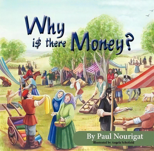 Why Is There Money?, De Paul Nourigat. Editorial Farbeyond Publishing Llc, Tapa Blanda En Inglés