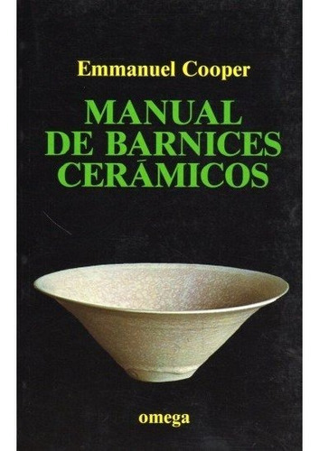 Manual De Barnices Ceramicos, De Cooper, Emmanuel. Editorial Omega, Tapa Blanda En Español