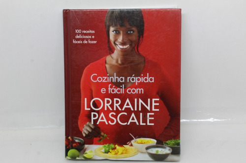 Cozinha Rápida E Fácil Com Lorraine Pascale