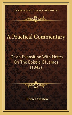 Libro A Practical Commentary: Or An Exposition With Notes...