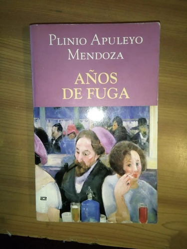 Libro Años De Fuga Plinio Apuleyo Mendoza