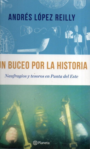 Un Buceo Por La Historia Andres Lopez Reilly 