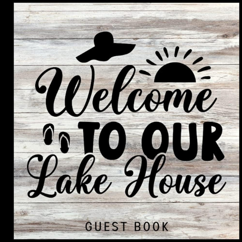 Libro: Welcome To Our Lake House Guest Book: Guest Sign In |