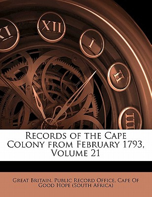 Libro Records Of The Cape Colony From February 1793, Volu...