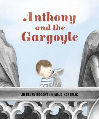 Libro Anthony And The Gargoyle - Jo Ellen Bogart