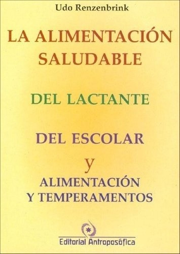 La Alimentación Del Lactante - Renzenbrink, Berlin, de RENZENBRINK, BERLIN. Editorial Antroposófica en español