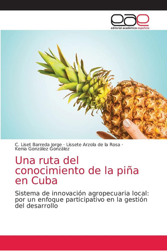 Libro: Una Ruta Del Conocimiento Piña Cuba: Sistema