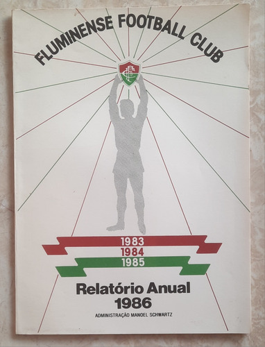 Fluminense Relatório Anual De 1986 Adm Manoel Schwartz (Usado)