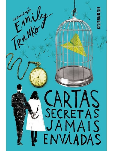 Cartas Secretas Jamais Enviadas: Cartas Secretas Jamais Enviadas, De Trunko, Emily. Editora Seguinte (cia Das Letras), Capa Mole, Edição 1 Em Português