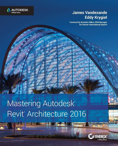 Libro: Mastering Autodesk Revit Architecture 2016: Autodesk