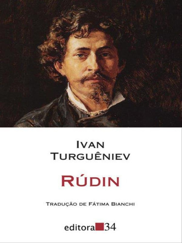 Rúdin, de Turguêniev, Ivan. Editora EDITORA 34, capa mole, edição 1ª edição - 2012 em português