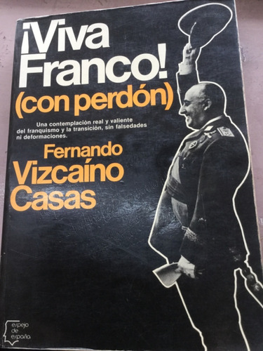 Viva Franco. Con Perdón - Fernando Vizcaíno Casas
