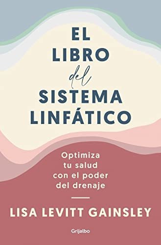 Libro : El Libro Del Sistema Linfatico Optimiza Tu Salud Co