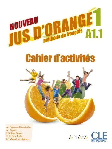 Nouveau Jus D'orange 1. Cahier D'activites, De Cabrera Hernandez, Adrian. Editorial Cle Internacional, Tapa Blanda En Francés
