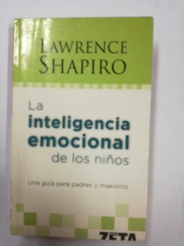 La Inteigencia Emocional De Los Niños Lawrence Shapiro