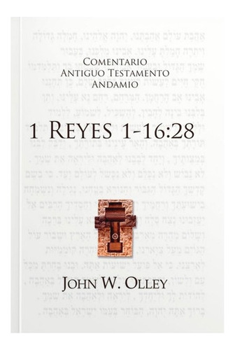 Comentario A. T. 1 Reyes 1-16:28 - John W. Olley 