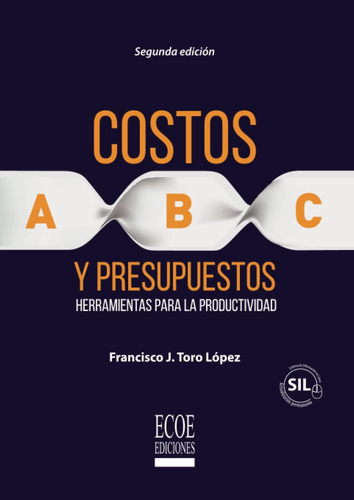 Libro: Costos Abc Y Presupuestos: Herramientas Para La En