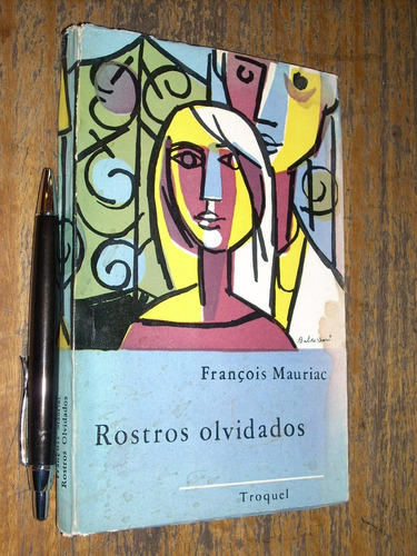 Rostros Olvidados - Francois Mauriac - Troquel 1963