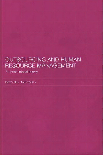 Outsourcing And Human Resource Management, De Ruth Taplin. Editorial Taylor Francis Ltd, Tapa Dura En Inglés