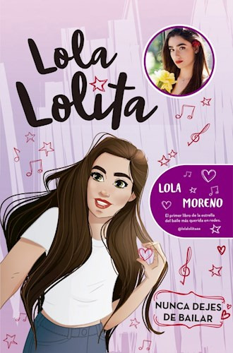 Libro Lola Lolita : Nunca Dejes De Bailar De Lola Moreno