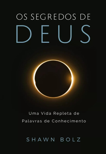 Kit Os Segredos De Deus + Traduzindo Deus Shawn Bolz Livro, De Shawn Bolz. Editora Chara Em Português