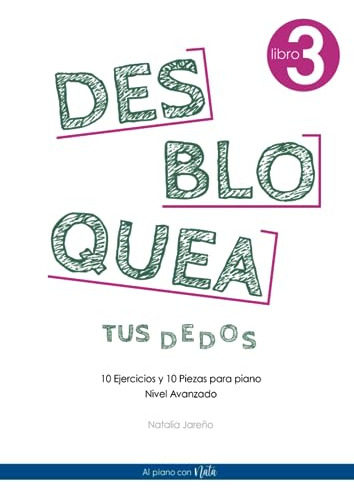 Libro : Desbloquea Tus Dedos 3 10 Ejercicios Y 10 Piezas...