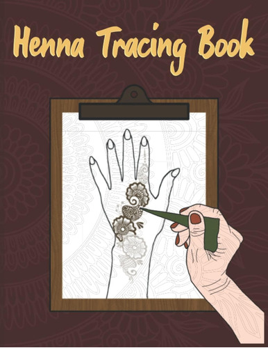 Libro: Henna Tracing Book: Hand Henna Designs Tracing Book |