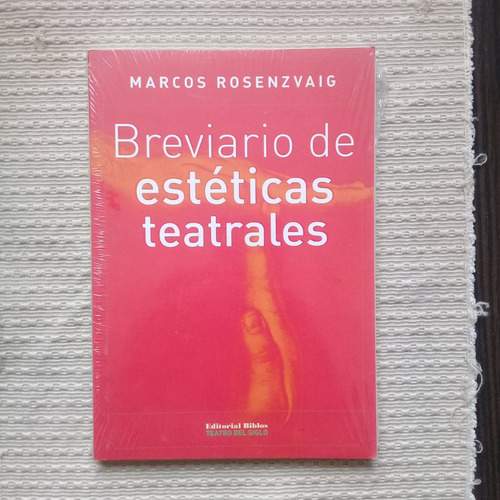 Breviario De Estéticas Teatrales De Marcos Rosenzvaig