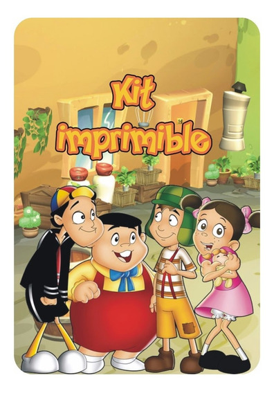 El Chavo Animado Kit Imprimibles Cumpleaños Personalizados | MercadoLibre