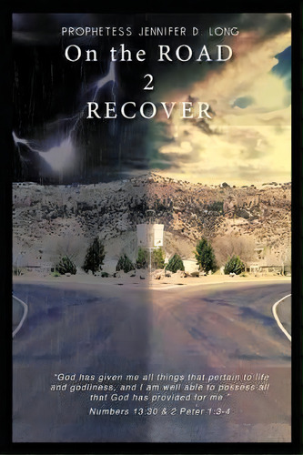 On The Road 2 Recover, De Jennifer D. Long. Editorial Authorhouse, Tapa Dura En Inglés