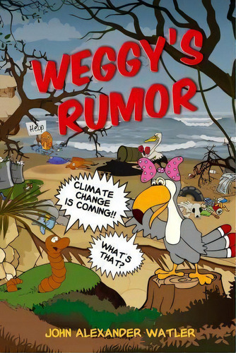 Weggy's Rumor, De John Alexander Watler. Editorial Createspace Independent Publishing Platform, Tapa Blanda En Inglés