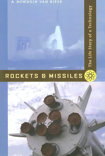Rockets And Missiles, De A. Bowdoin Van Riper. Editorial Johns Hopkins University Press, Tapa Blanda En Inglés