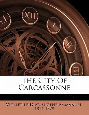 Libro The City Of Carcassonne - 1814-1879, Viollet-le-duc...