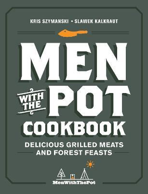 Libro Men With The Pot Cookbook : Delicious Grilled Meats...