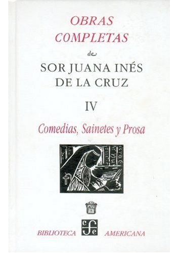 Libro Obras Completas Iv Comedias Sainetes Y Prosa Bibliotea