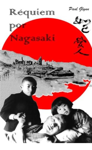 Libro: Requiem Por Nagasaki (spanish Edition)