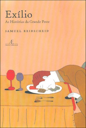 Exílio: As Histórias Da Grande Peste, De Reibscheid, Samuel. Editora Ateliê Editorial, Capa Mole, Edição 1ª Edição - 2007 Em Português