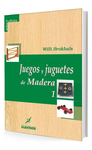 Juegos Y Juguetes De Madera 1 - Willi Brolbals