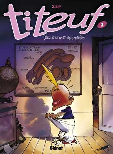 Titeuf 01 Dios, El Sexo Y Los Tirantes, De Zep,., Vol. 1. Editorial Glénat, Tapa Blanda En Francés, 2024
