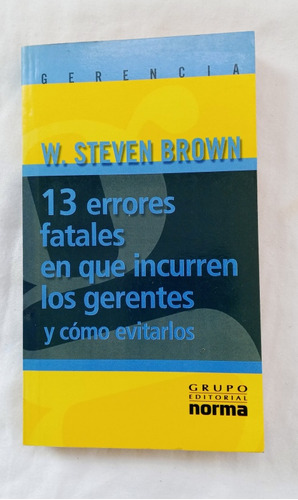 Errores Fatales En Qué Incurren Los Gerentes, Cómo Evitarlos