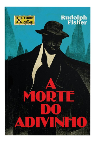 Livro A Morte Do Adivinho (clube Do Crime), De Rudolph Fisher 1a Edição 2023 Em Português Capa Dura Editora Harpercollins Brasil