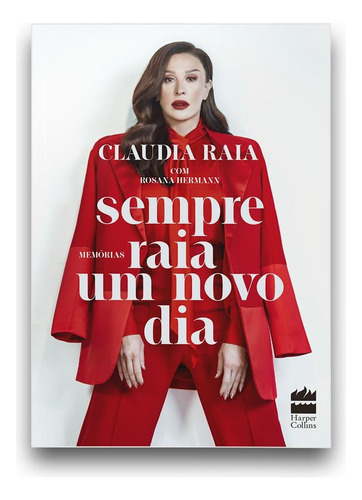 Sempre Raia Um Novo Dia, De Claudia Raia E Rosana Hermann. Editora Harpercollins, Capa Mole Em Português