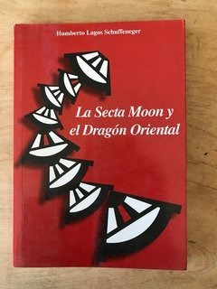 La Secta Moon Y El Dragon Oriental - Lagos Schuffeneger