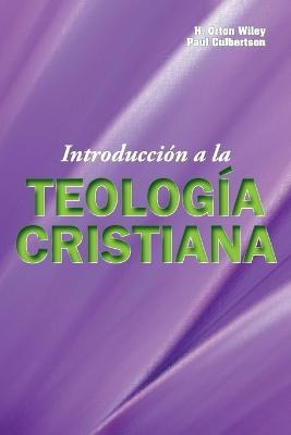 Libro Introduccion A La Teologia Cristiana - H Orton Wiley