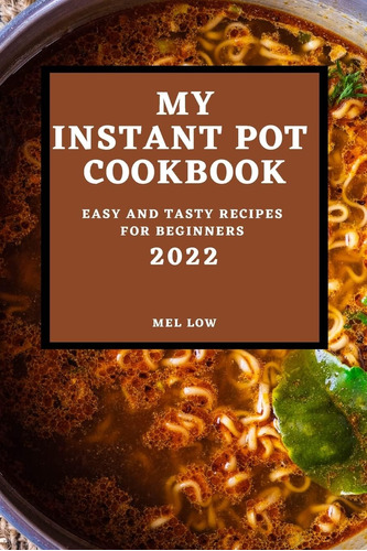 Libro: Mi Libro De Cocina Instant Pot En Inglés 2022 Fácil Y