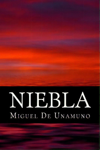 Niebla, De De Unamuno, Miguel. Editorial Createspace, Tapa Blanda En Inglés