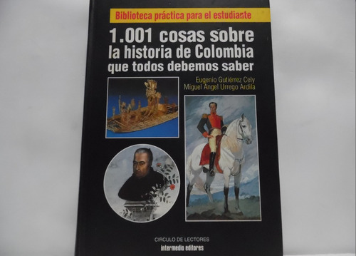 1.001 Cosas Sobre La Historia De Colombia / Eugenio